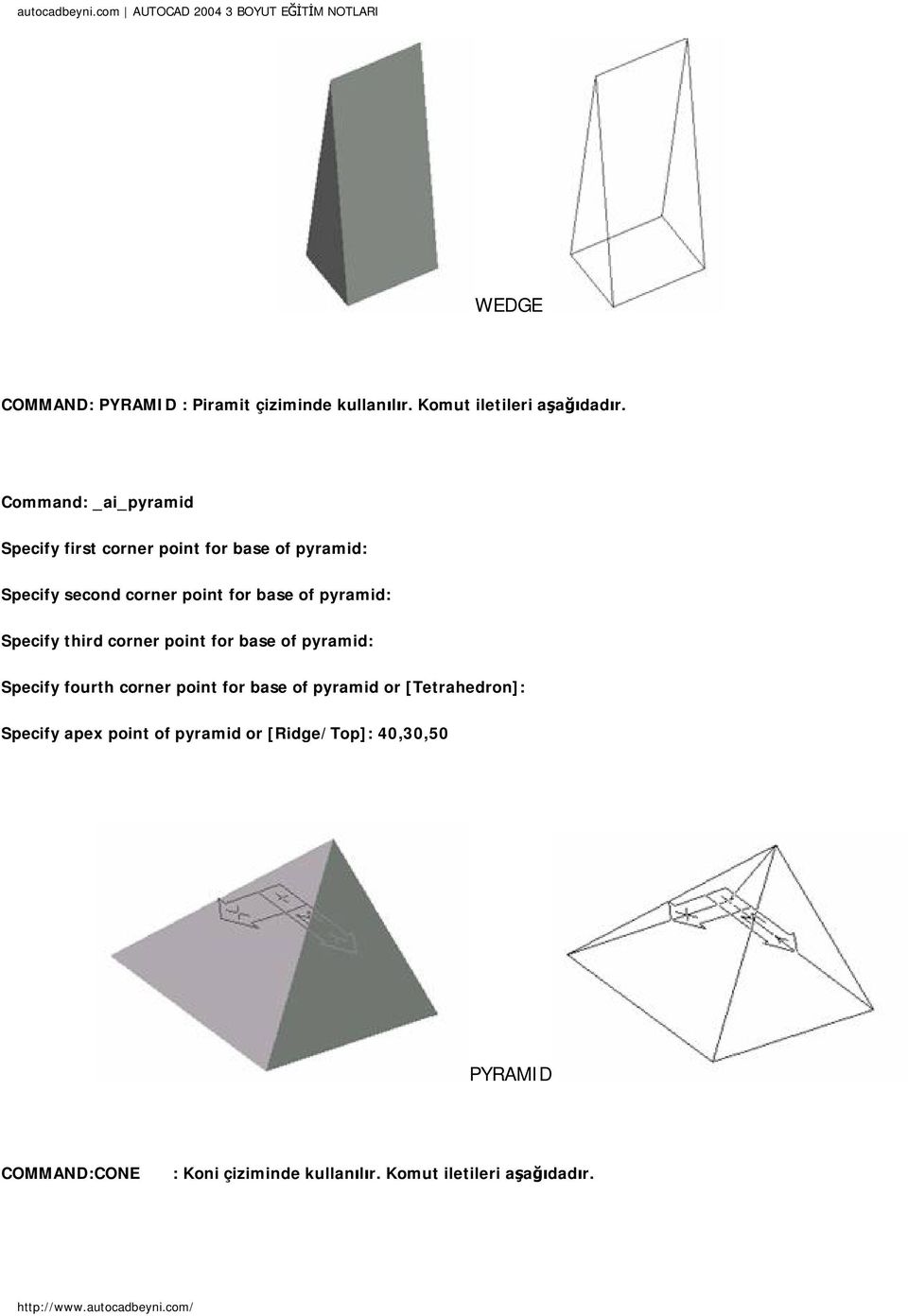 pyramid: Specify third corner point for base of pyramid: Specify fourth corner point for base of pyramid or