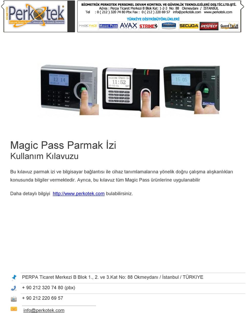 Ayrıca, bu kılavuz tüm Magic Pass ürünlerine uygulanabilir Daha detaylı bilgiyi http://www.perkotek.