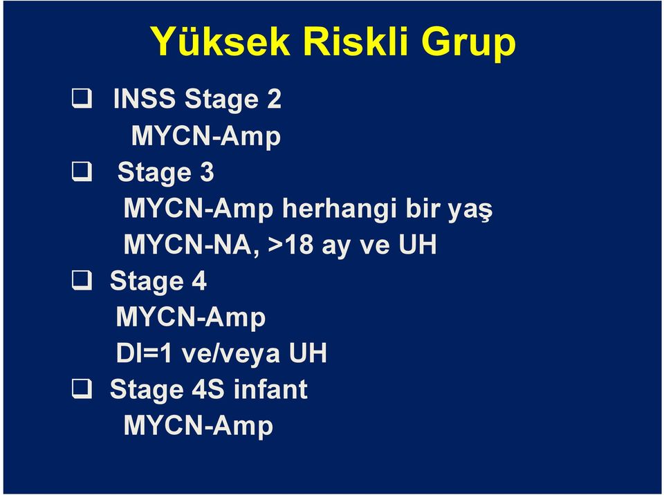 yaş MYCN-NA, >18 ay ve UH Stage 4