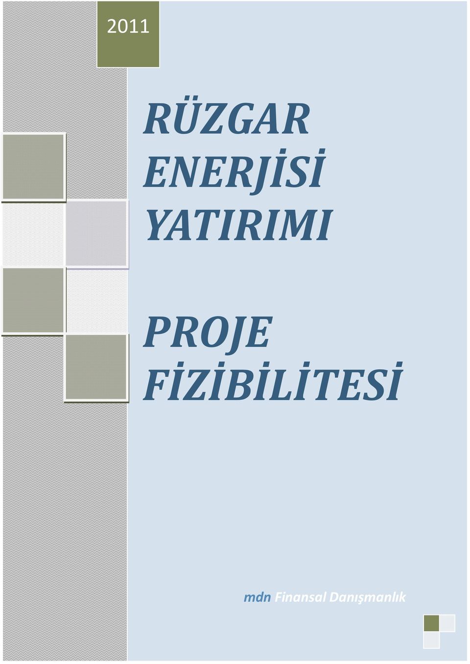 PROJE FİZİBİLİTESİ