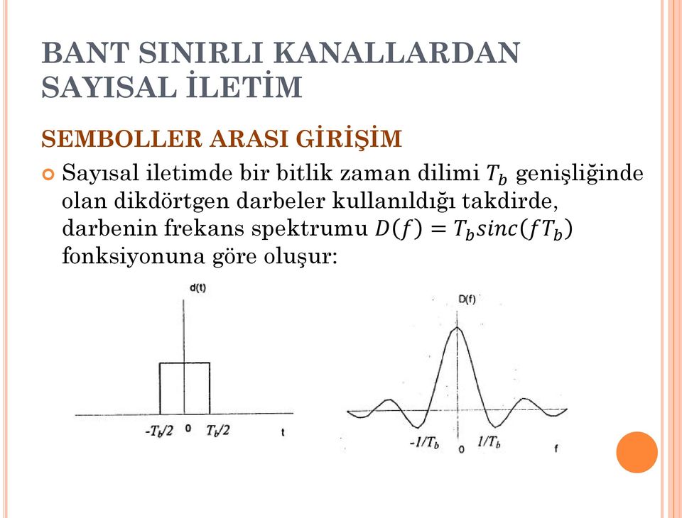 dikdörtgen darbeler kullanıldığı takdirde,