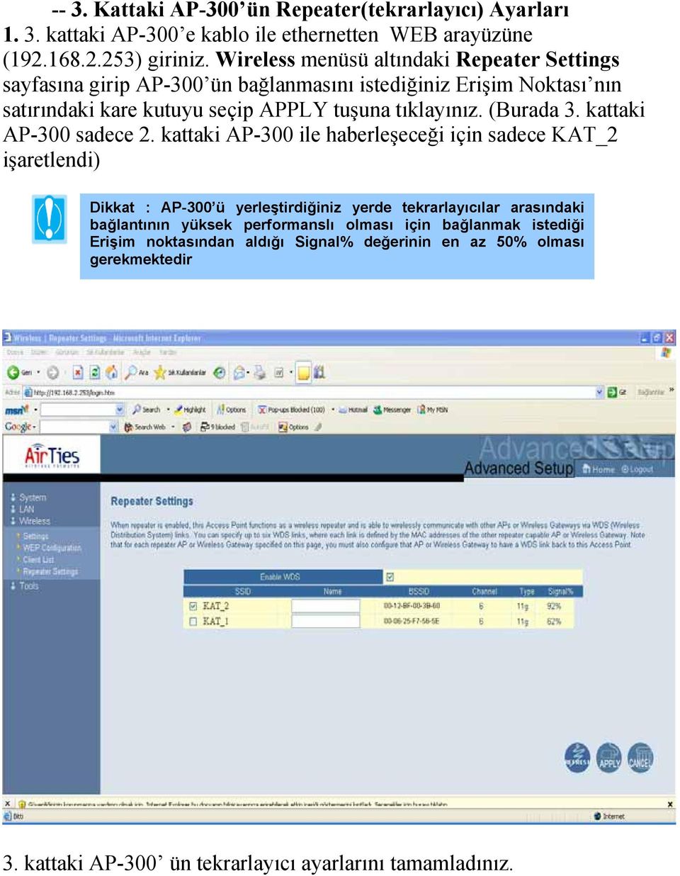 (Burada 3. kattaki AP-300 sadece 2.