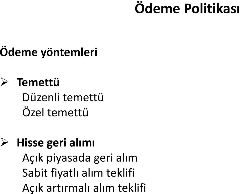 alımı Açık piyasada geri alım Sabit