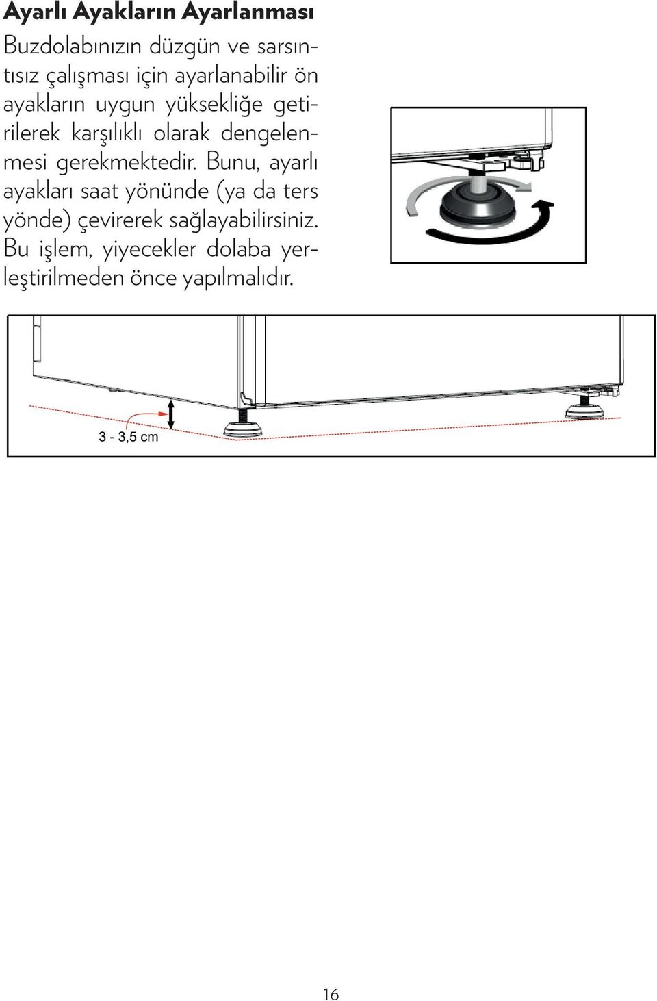 dengelenmesi gerekmektedir.