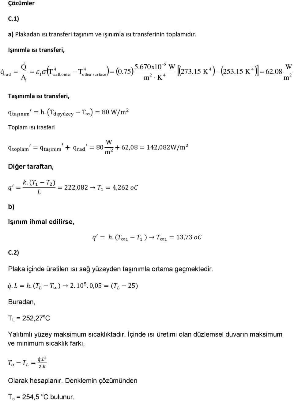 08 2 2 m K m Taşınımla ısı transferi, Toplam ısı trasferi ( ) Diğer taraftan, b) Işınım ihmal edilirse, C.