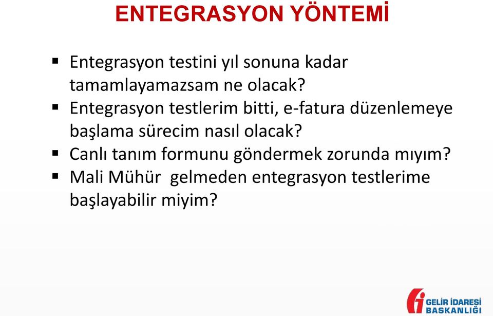 Entegrasyon testlerim bitti, e-fatura düzenlemeye başlama sürecim