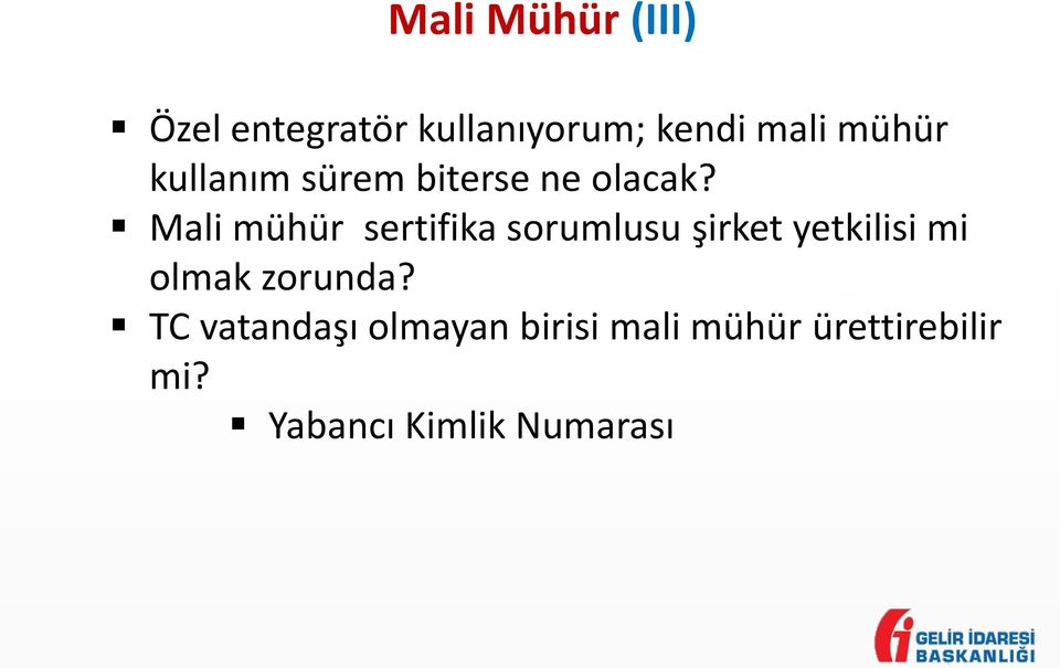 Mali mühür sertifika sorumlusu şirket yetkilisi mi olmak