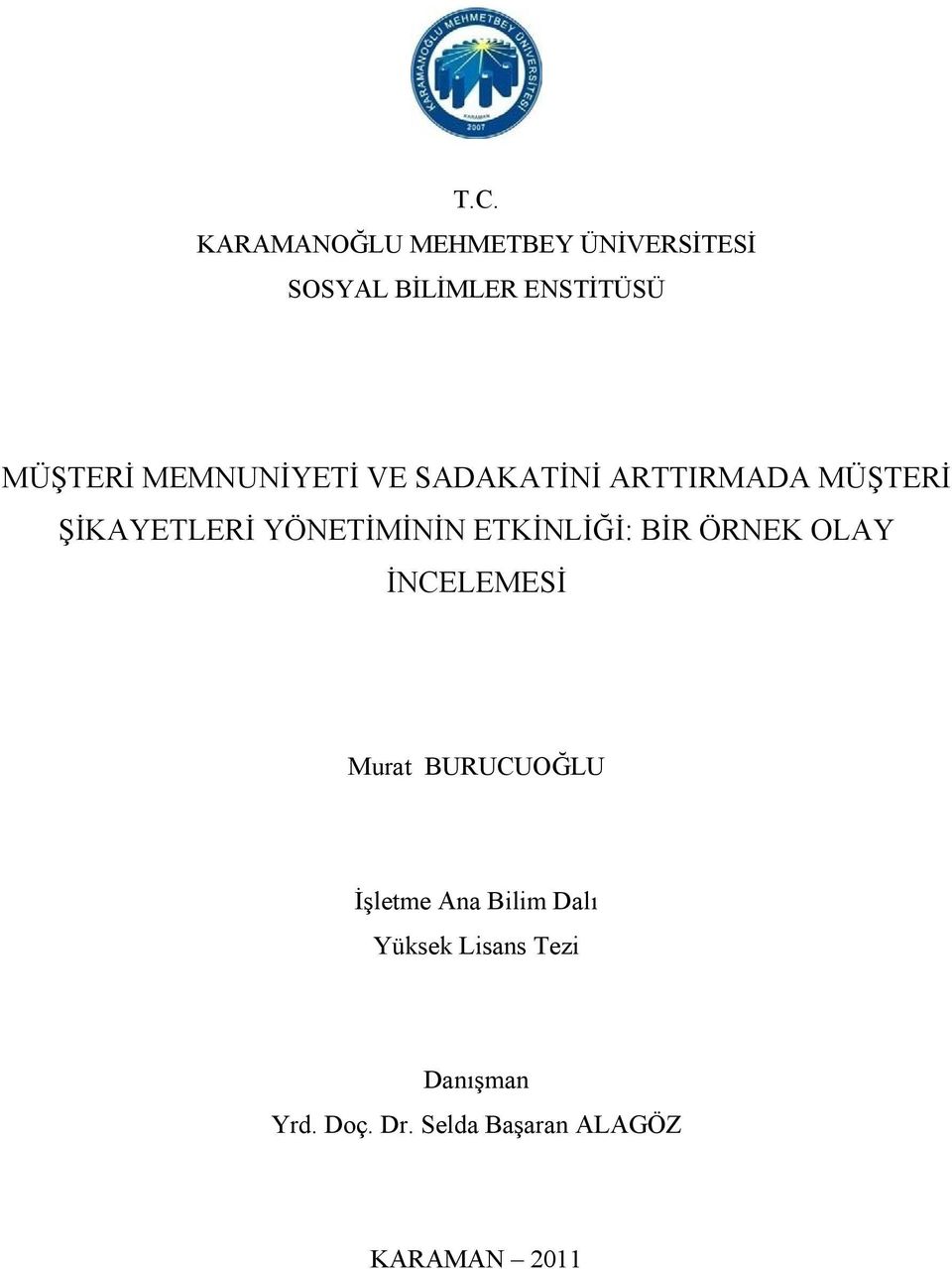 ETKİNLİĞİ: BİR ÖRNEK OLAY İNCELEMESİ Murat BURUCUOĞLU İşletme Ana Bilim