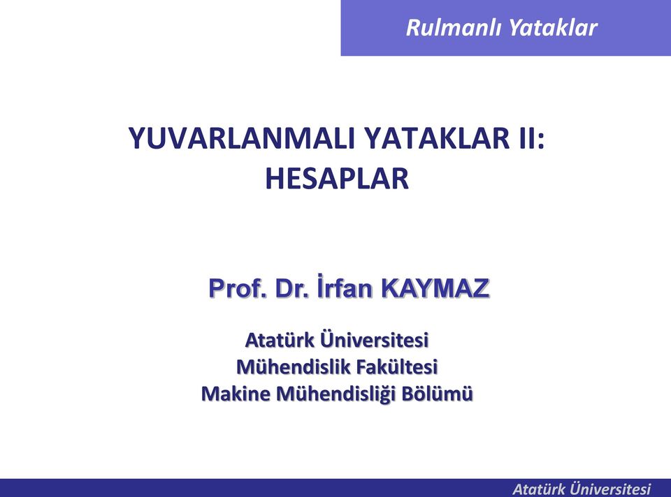 İrfan KAYMAZ Atatürk Üniversitesi