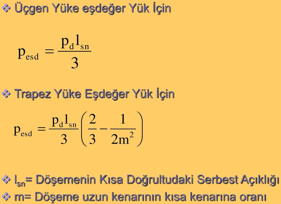 2m 2 l sn = Döşemenin Kısa Doğrultudaki Serbest