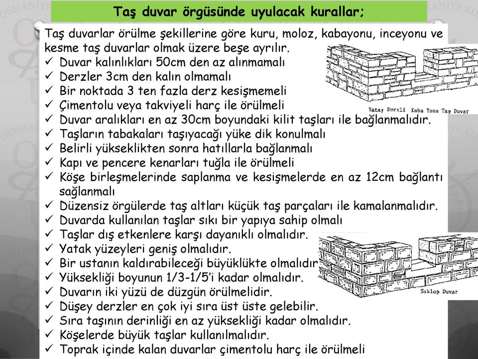 kilit taşları ile bağlanmalıdır.