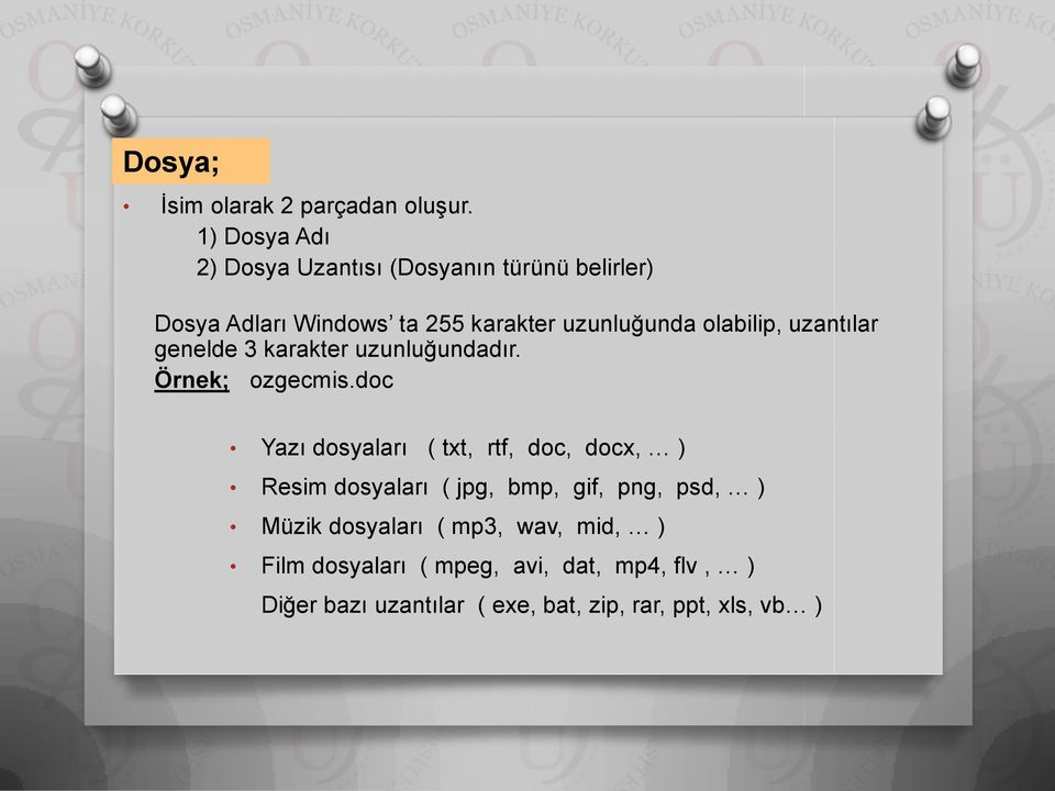 olabilip, uzantılar genelde 3 karakter uzunluğundadır. Örnek; ozgecmis.