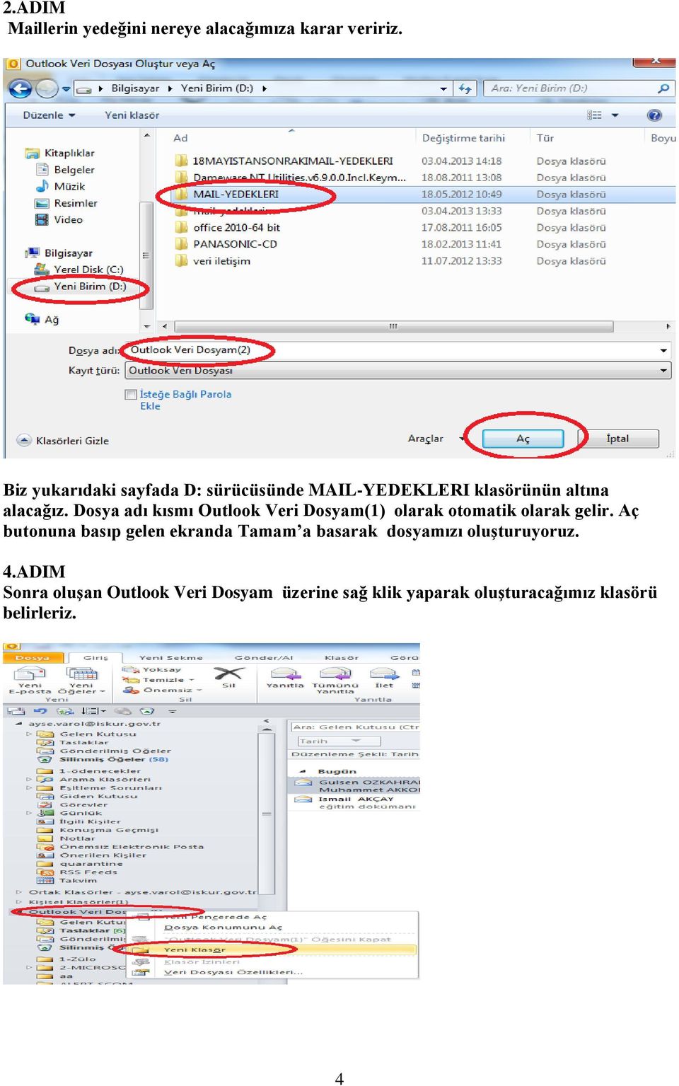 Dosya adı kısmı Outlook Veri Dosyam(1) olarak otomatik olarak gelir.