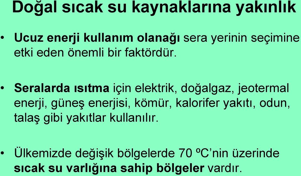 Seralarda ısıtma için elektrik, doğalgaz, jeotermal enerji, güneş enerjisi, kömür,