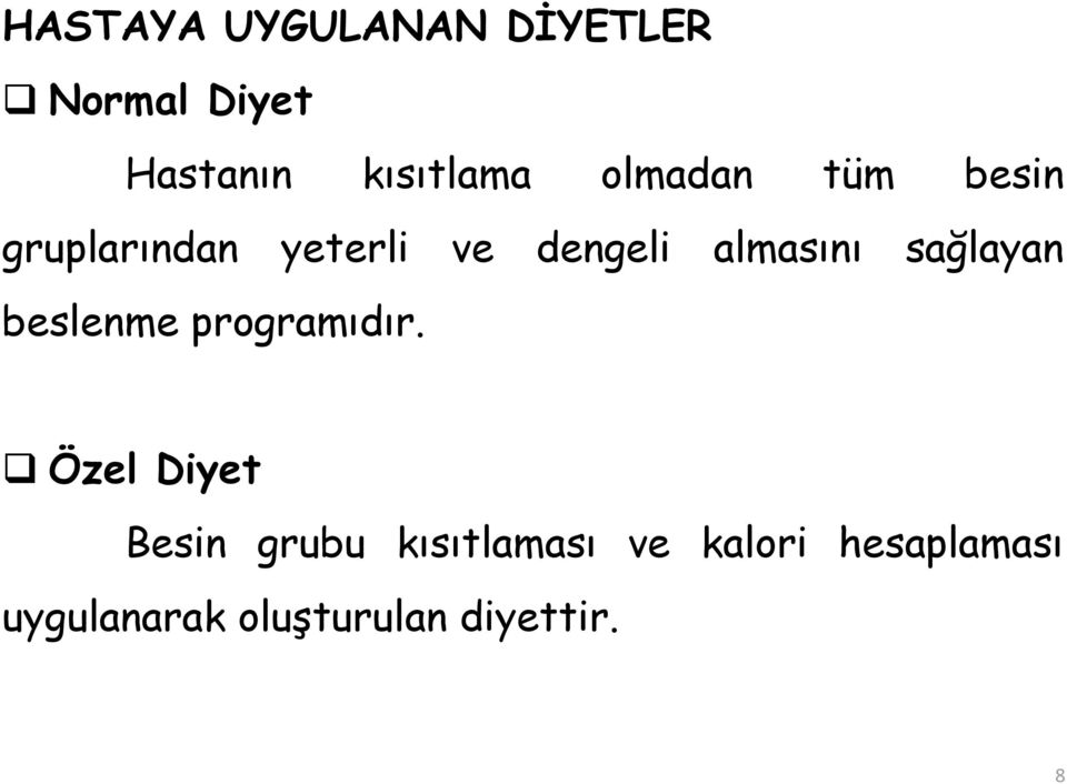 sağlayan beslenme programıdır.