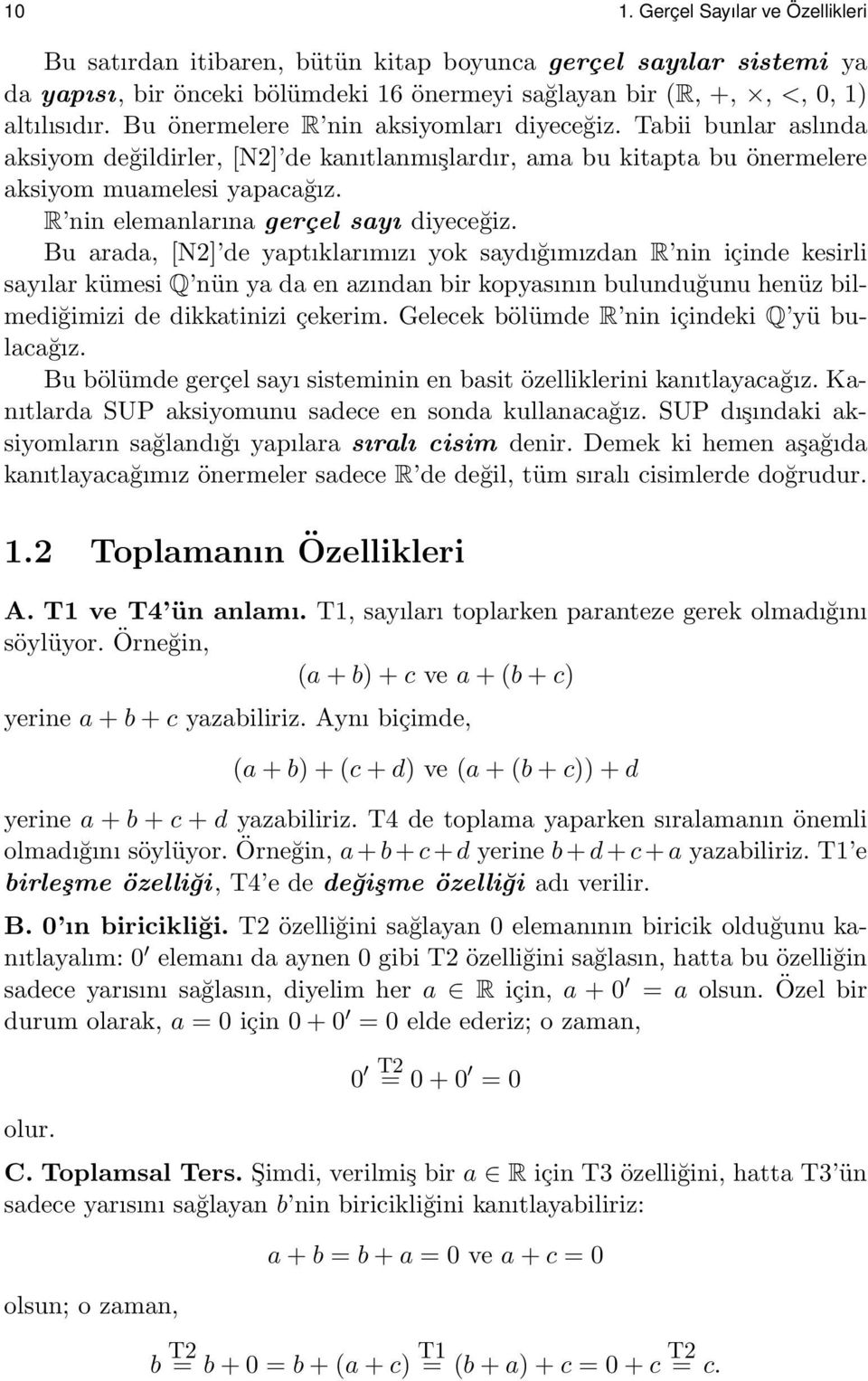 R nin elemanlarına gerçel sayı diyeceğiz.