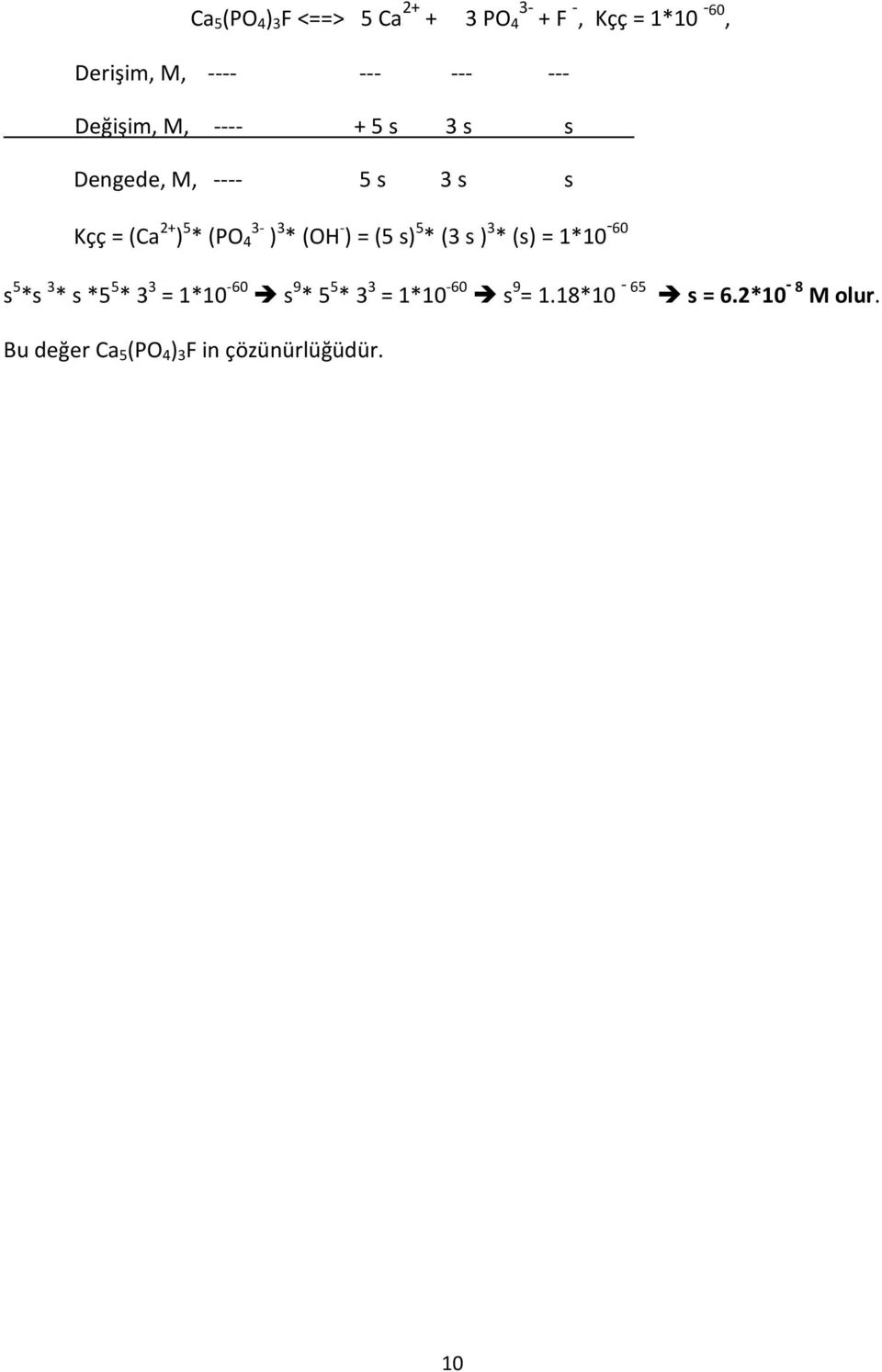 (3 s ) 3 * (s) = 1*10 60 s 5 *s 3 * s *5 5 * 3 3 = 1*10 60 s 9 * 5 5 * 3 3 = 1*10 60