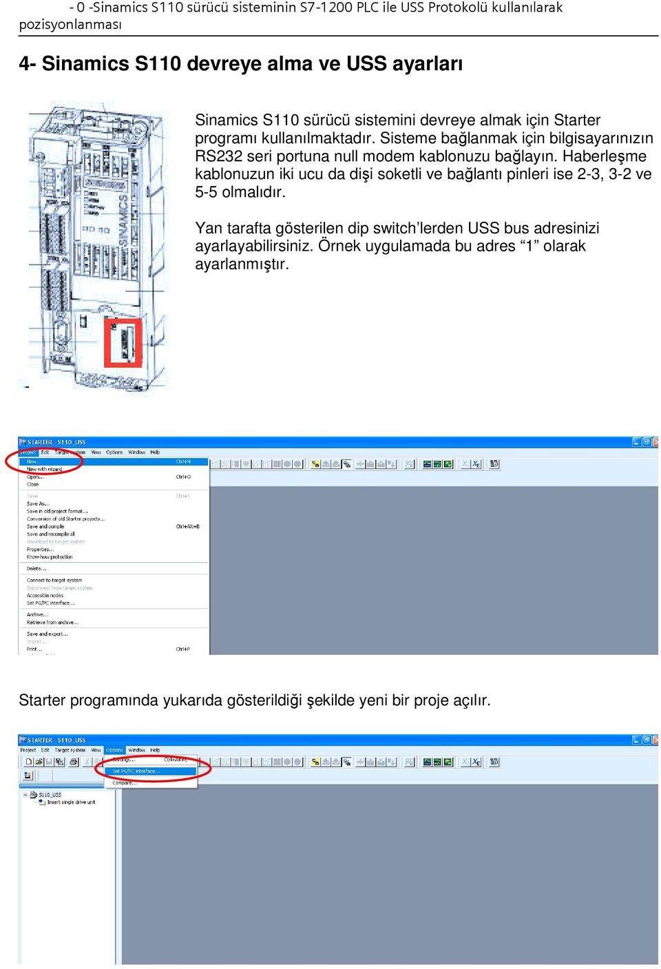 Haberle me kablonuzun iki ucu da di i soketli ve bağlantı pinleri ise 2-3, 3-2 ve 5-5 olmalıdır.