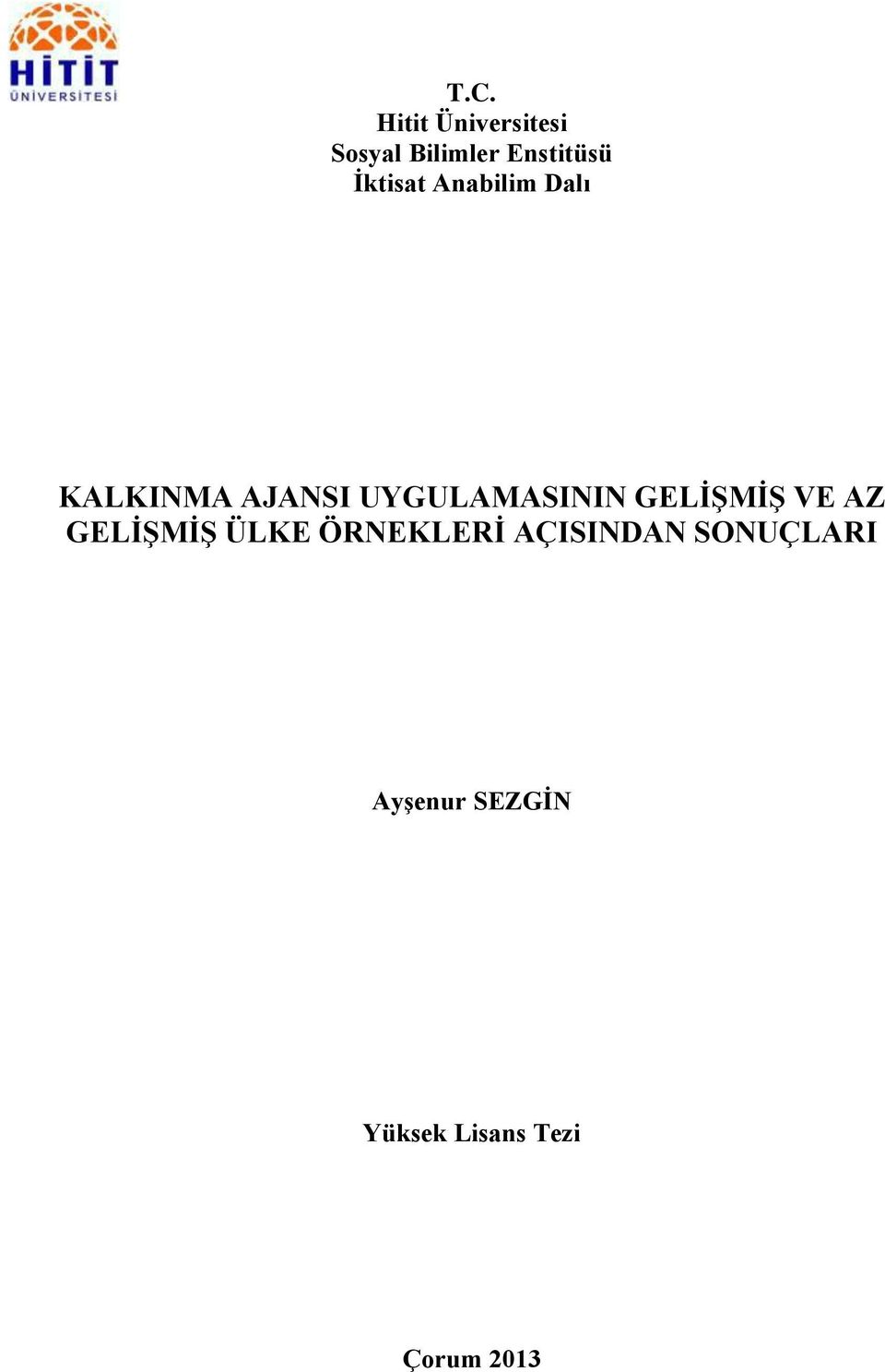 GELİŞMİŞ VE AZ GELİŞMİŞ ÜLKE ÖRNEKLERİ AÇISINDAN