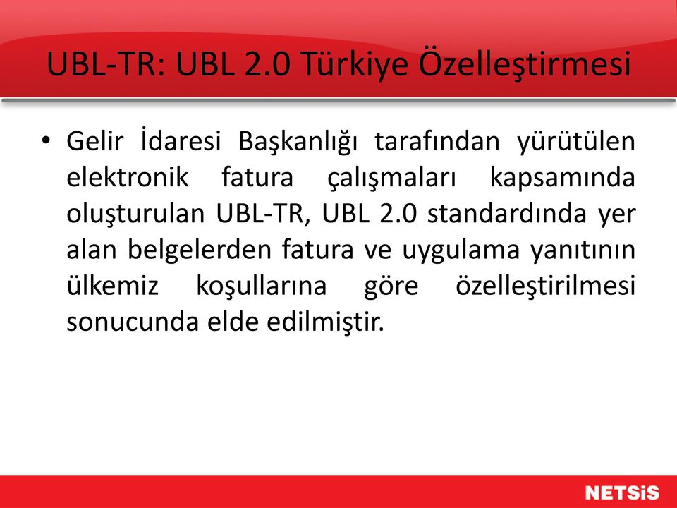 elektronik fatura çalışmaları kapsamında oluşturulan UBL-TR, UBL 2.