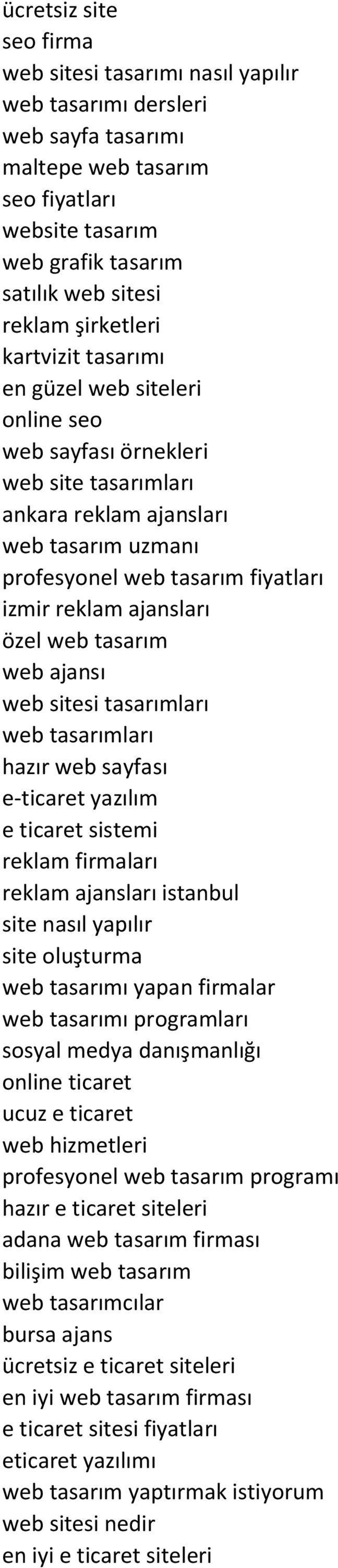 ajansları özel web tasarım web ajansı web sitesi tasarımları web tasarımları hazır web sayfası e-ticaret yazılım e ticaret sistemi reklam firmaları reklam ajansları istanbul site nasıl yapılır site