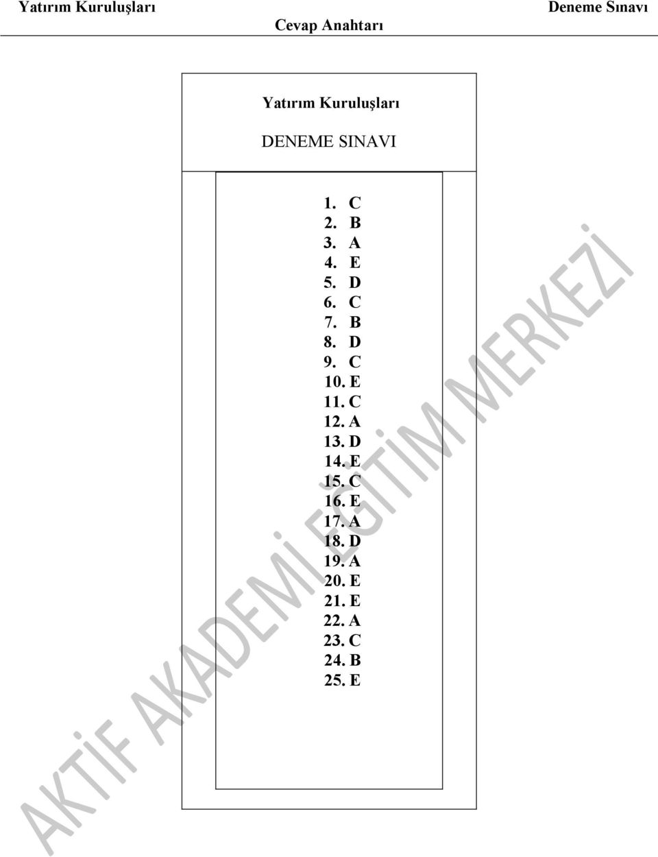 C 12. A 13. D 14. E 15. C 16. E 17. A 18.