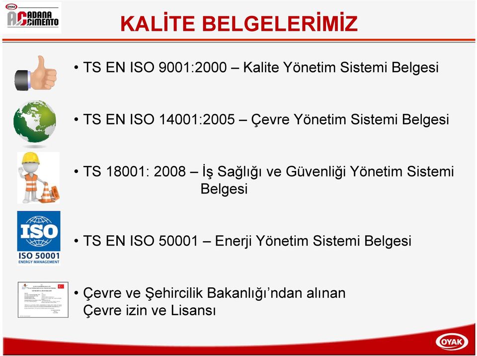 ve Güvenliği Yönetim Sistemi Belgesi TS EN ISO 50001 Enerji Yönetim