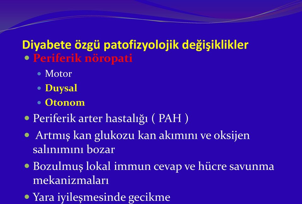 glukozu kan akımını ve oksijen salınımını bozar Bozulmuş lokal