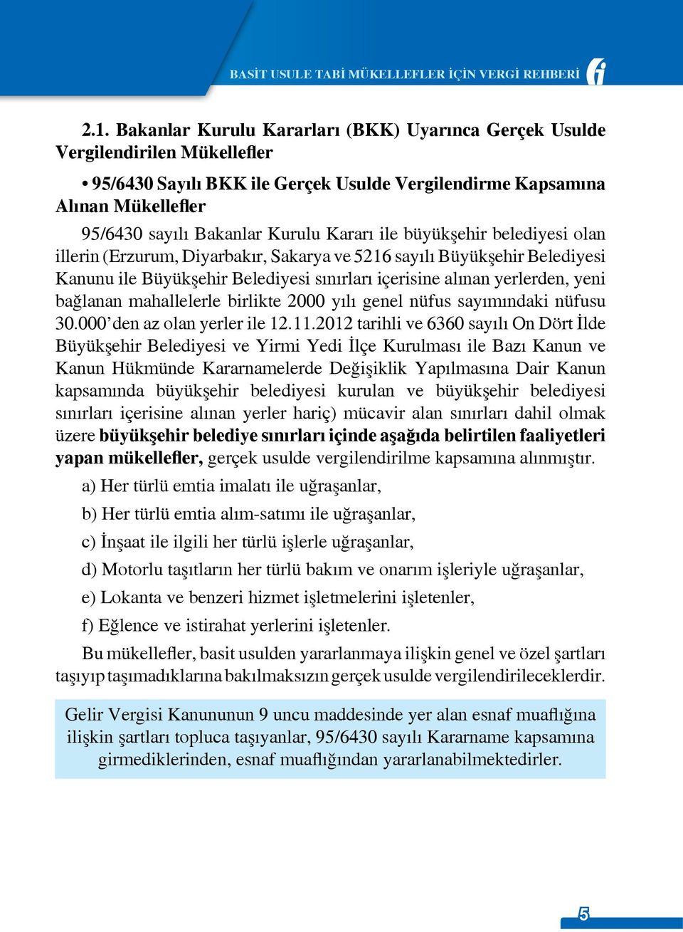 mahallelerle birlikte 2000 yılı genel nüfus sayımındaki nüfusu 30.000 den az olan yerler ile 12.11.