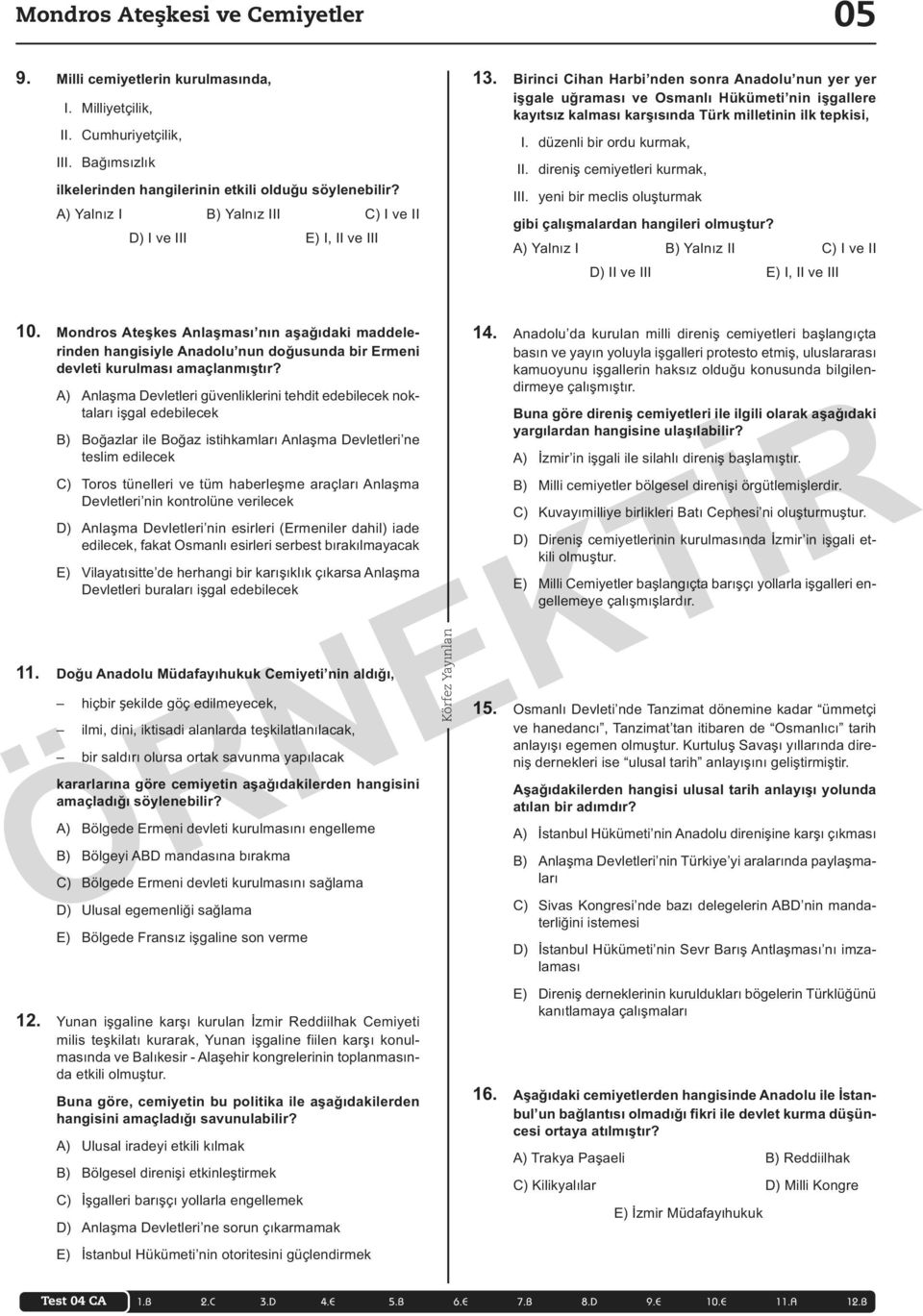 Birinci Cihan Harbi nden sonra Anadolu nun yer yer işgale uğraması ve Osmanlı Hükümeti nin işgallere kayıtsız kalması karşısında Türk milletinin ilk tepkisi, I. düzenli bir ordu kurmak, II.