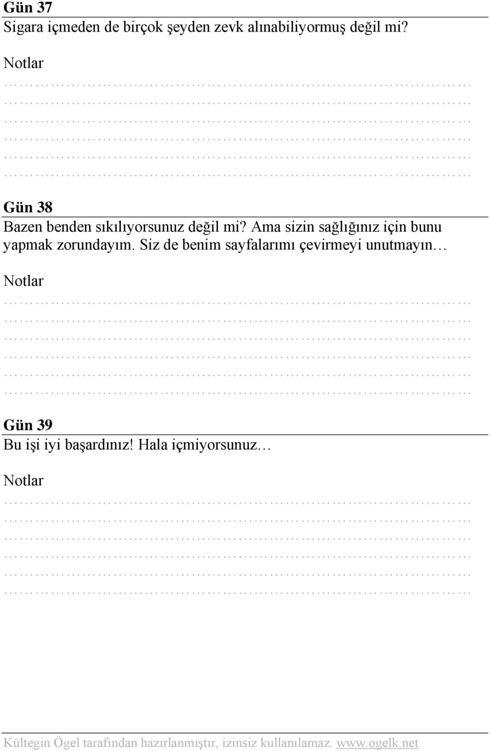 Ama sizin sağlığınız için bunu yapmak zorundayım.