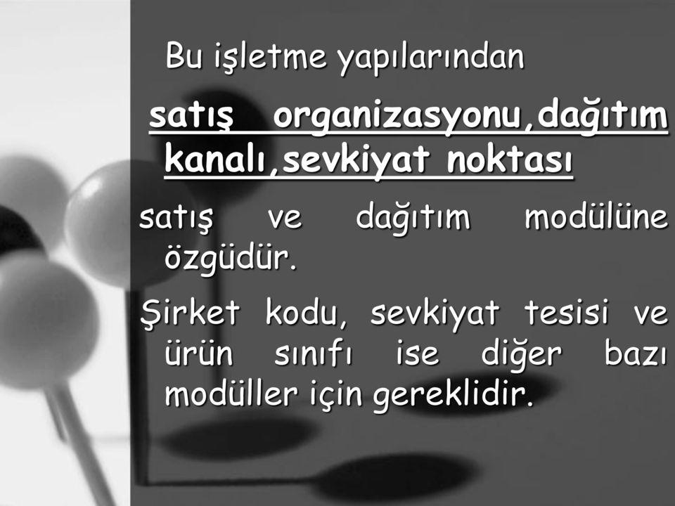 satış ve dağıtım modülüne özgüdür.