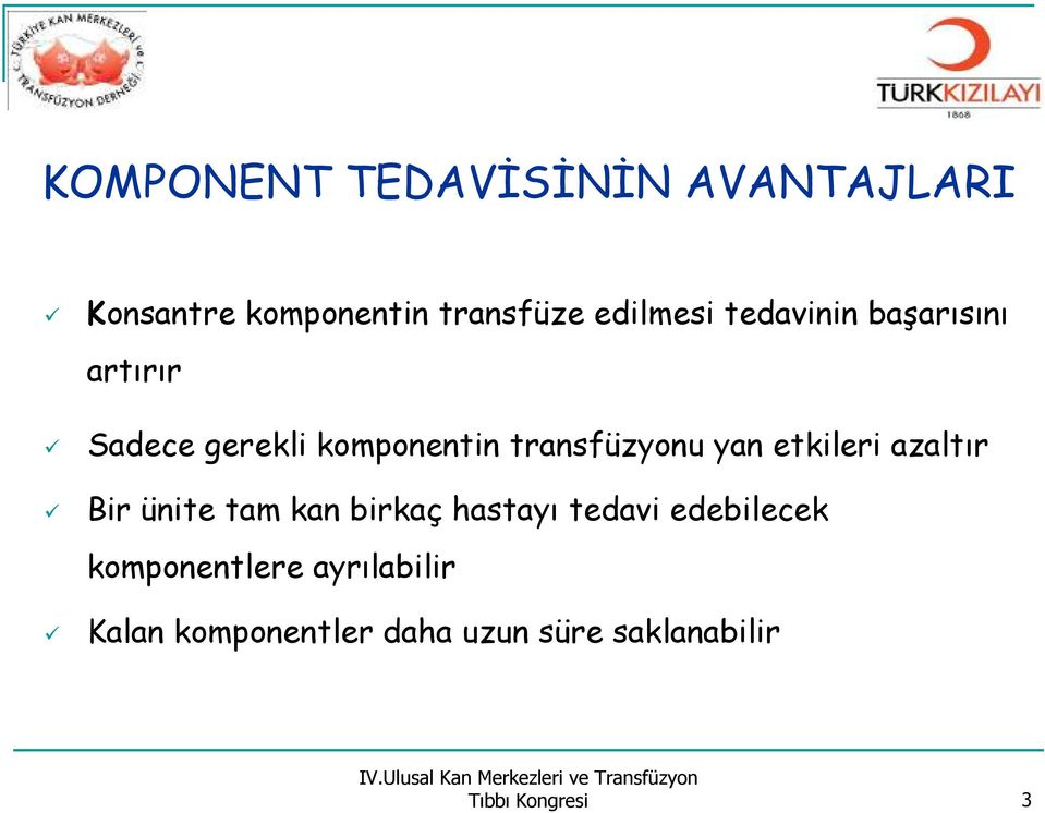 transfüzyonu yan etkileri azaltır Bir ünite tam kan birkaç hastayı