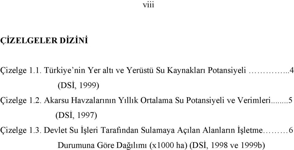..4 (DSİ, 1999) Çizelge 1.2.