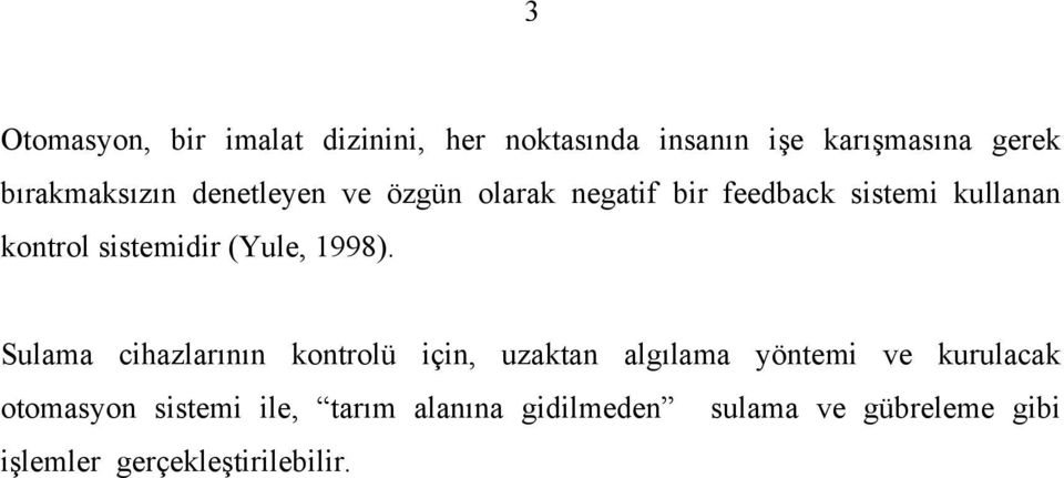 sistemidir (Yule, 1998).