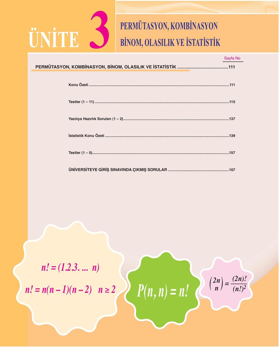 ..... ) PERMÜTASYON, KOMBİNASYON BİNOM, OLASILIK VE İSTATİSTİK PERMÜTASYON, KOMBİNASYON, BİNOM, OLASILIK