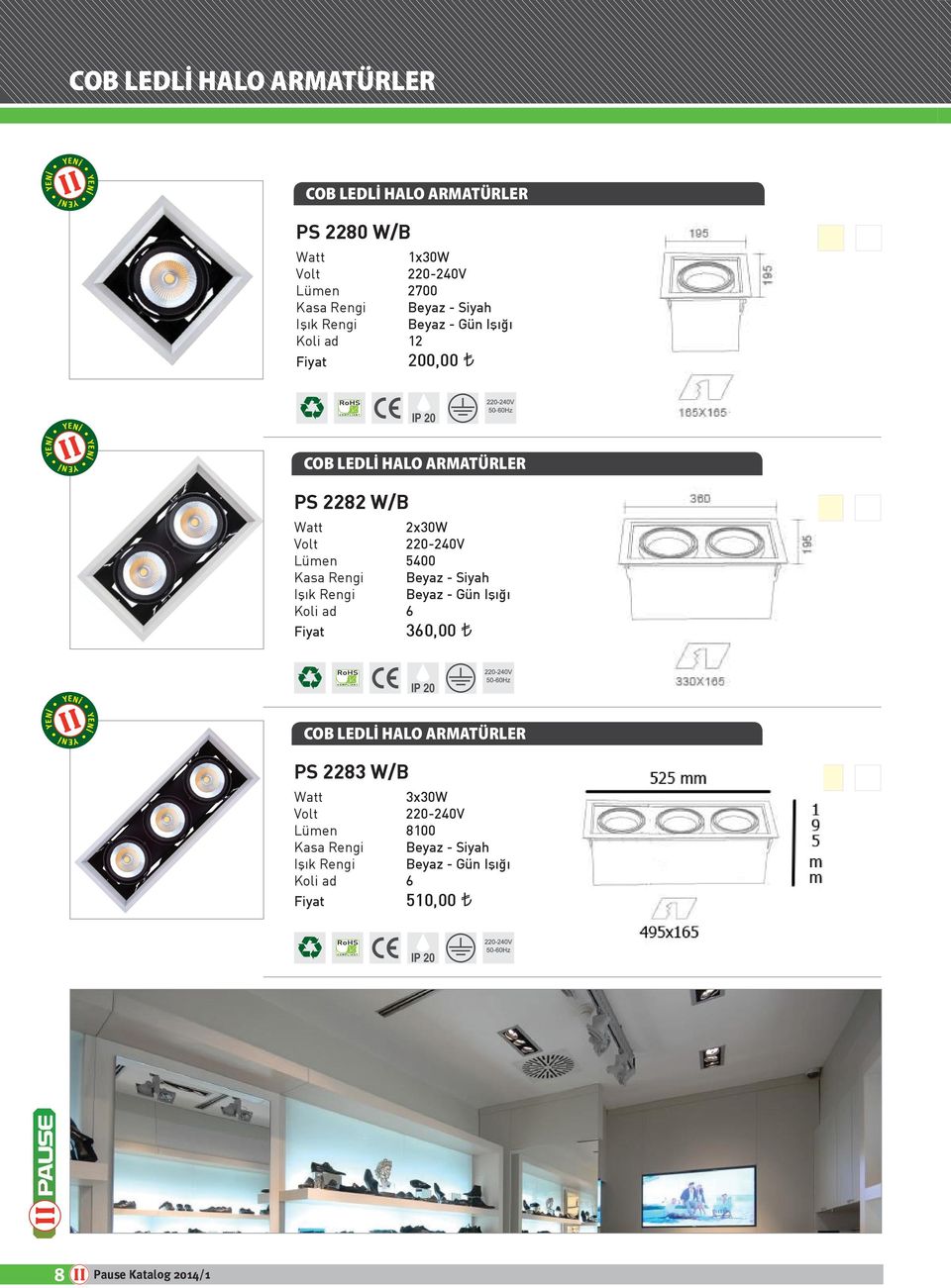 Rengi Beyaz - Siyah Işık Rengi Beyaz - Gün Işığı Koli ad 6 Fiyat 360,00 ENİ COB LEDLİ HALO ARMATÜRLER PS 2283 W/B