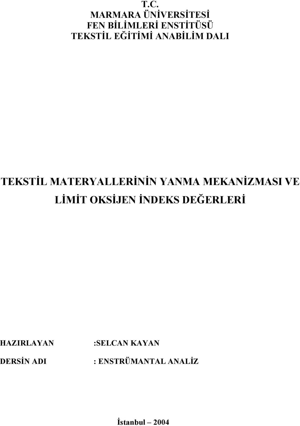 YANMA MEKANİZMASI VE LİMİT OKSİJEN İNDEKS DEĞERLERİ