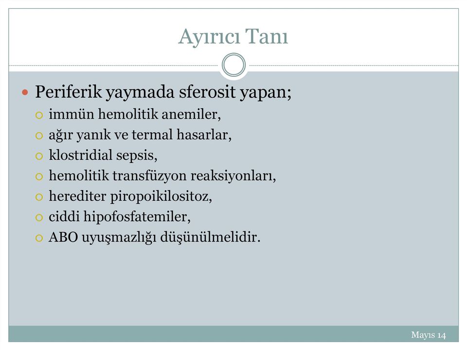 klostridial sepsis, hemolitik transfüzyon reaksiyonları,