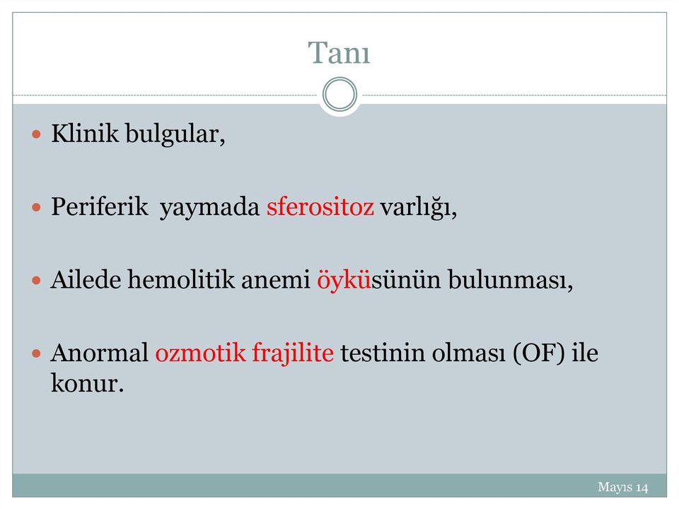 anemi öyküsünün bulunması, Anormal