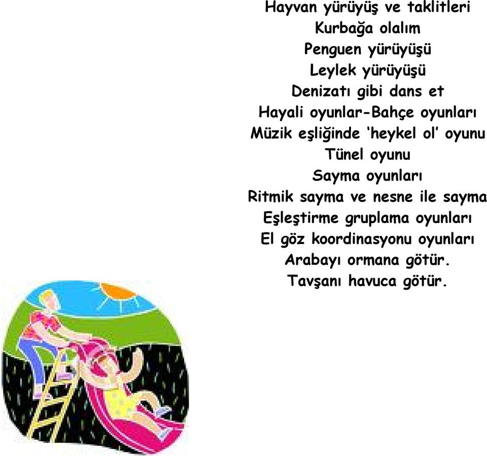 oyunu Tünel oyunu Sayma oyunları Ritmik sayma ve nesne ile sayma Eşleştirme