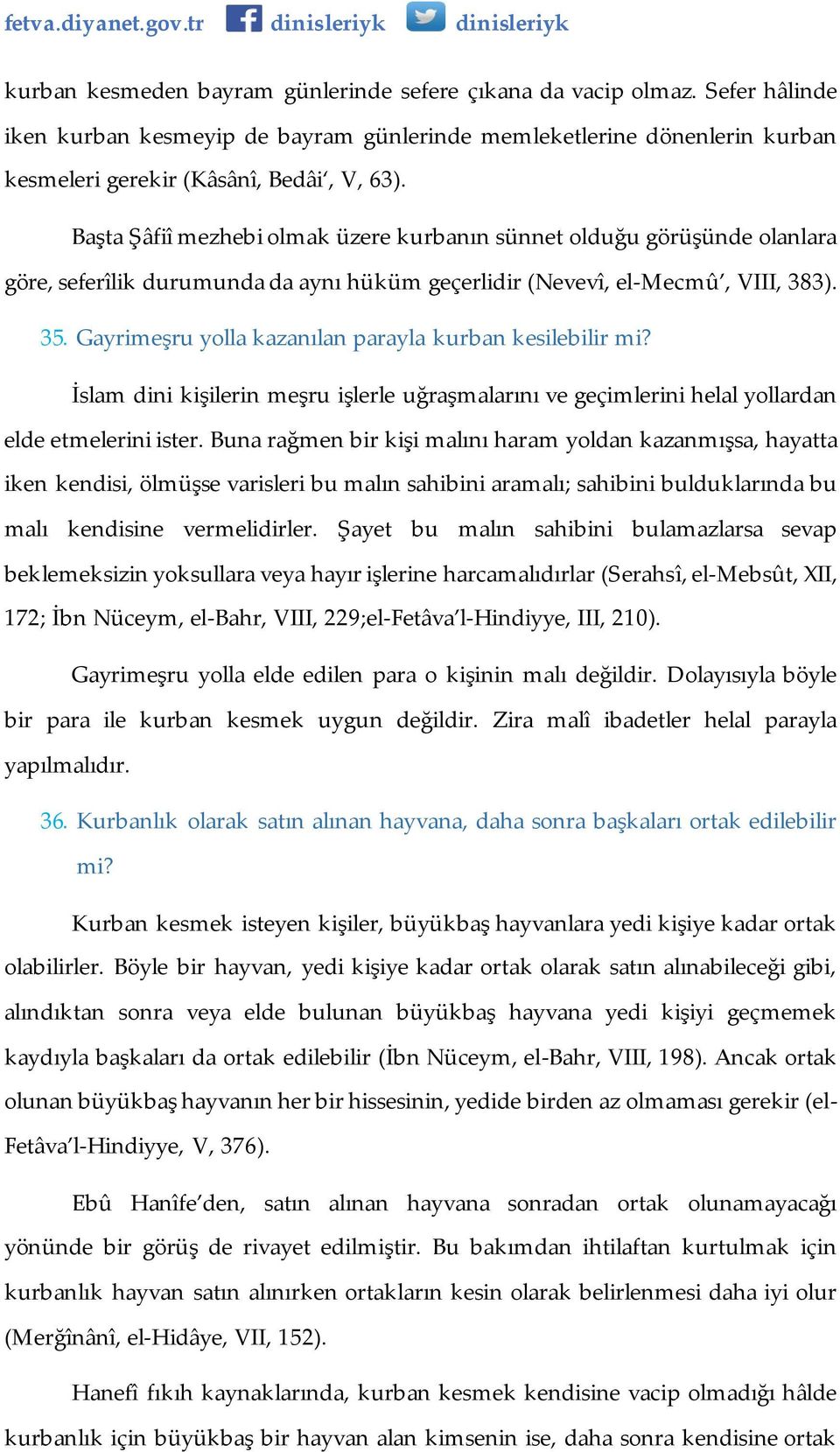 Gayrimeşru yolla kazanılan parayla kurban kesilebilir mi? İslam dini kişilerin meşru işlerle uğraşmalarını ve geçimlerini helal yollardan elde etmelerini ister.