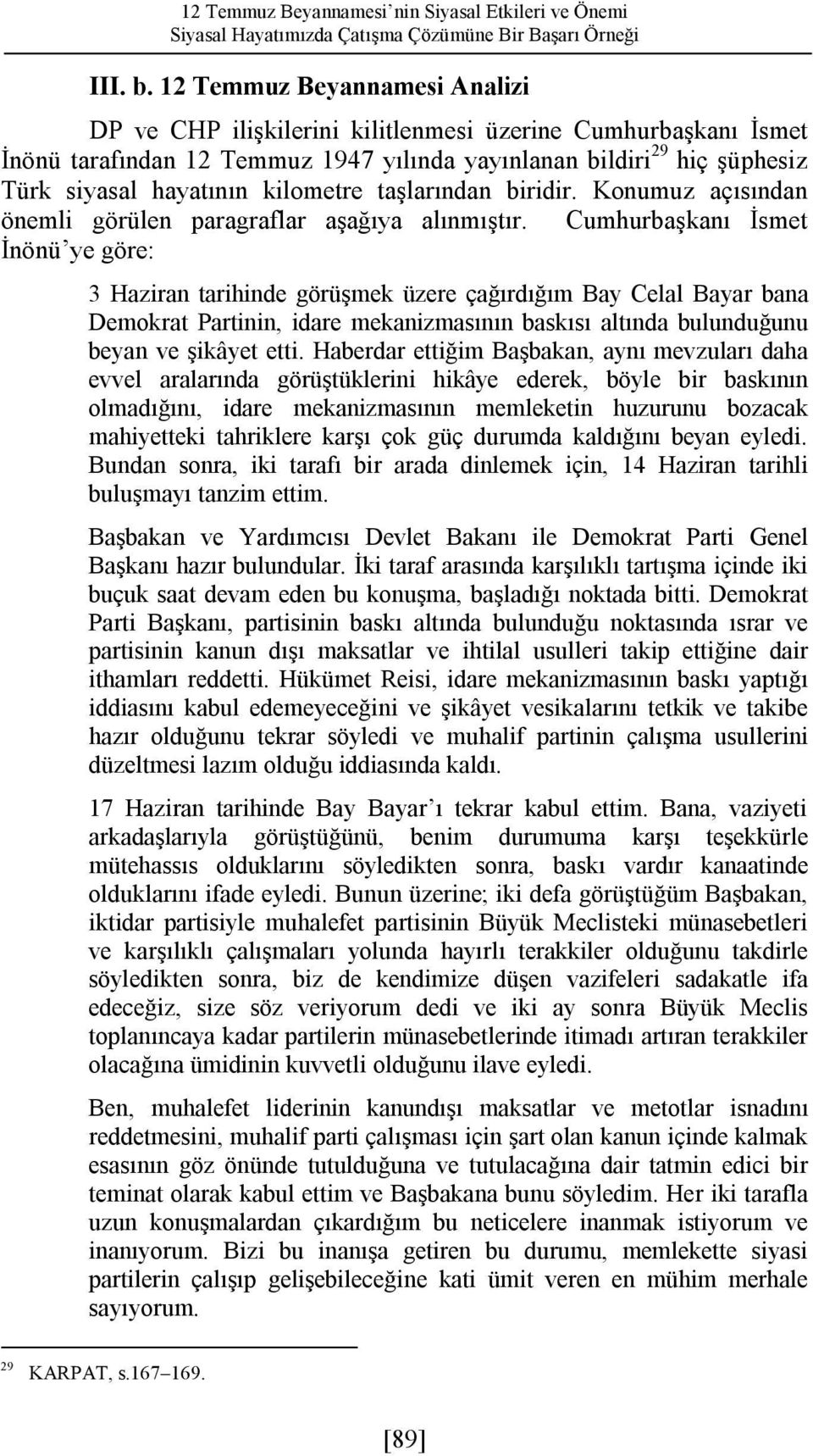 kilometre taşlarından biridir. Konumuz açısından önemli görülen paragraflar aşağıya alınmıştır.