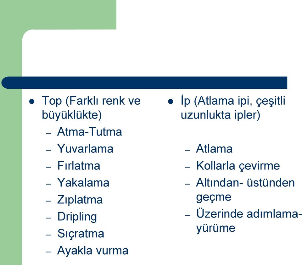 vurma İp (Atlama ipi, çeşitli uzunlukta ipler) Atlama