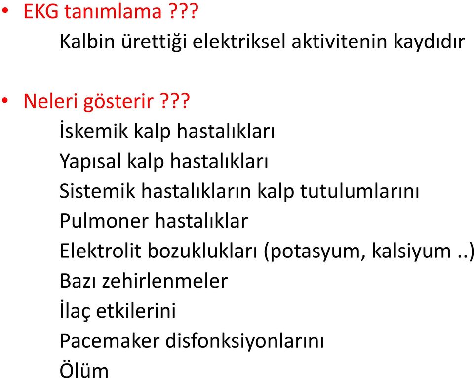 ?? İskemik kalp hastalıkları Yapısal kalp hastalıkları Sistemik hastalıkların