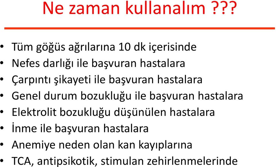 Çarpıntı şikayeti ile başvuran hastalara Genel durum bozukluğu ile başvuran