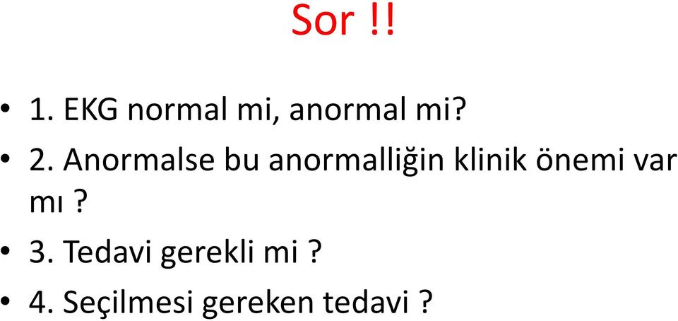 Anormalse bu anormalliğin klinik