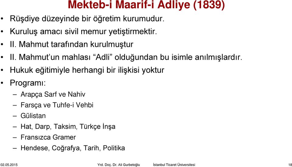 Mahmut un mahlası Adli olduğundan bu isimle anılmışlardır.