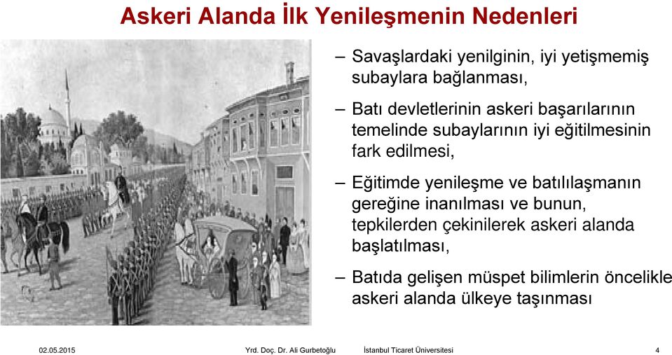 edilmesi, Eğitimde yenileşme ve batılılaşmanın gereğine inanılması ve bunun, tepkilerden