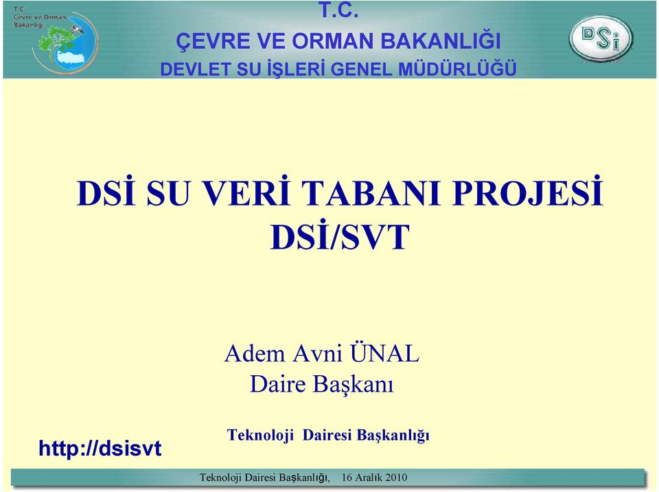 TABANI PROJESİ DSİ/SVT Adem Avni ÜNAL